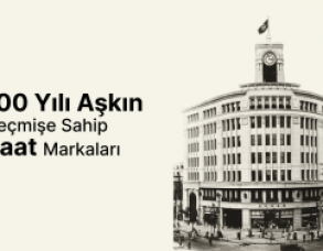ZAMANIN USTALARI 100 YILI AŞKIN GEÇMİŞE SAHİP SAAT MARKALARI